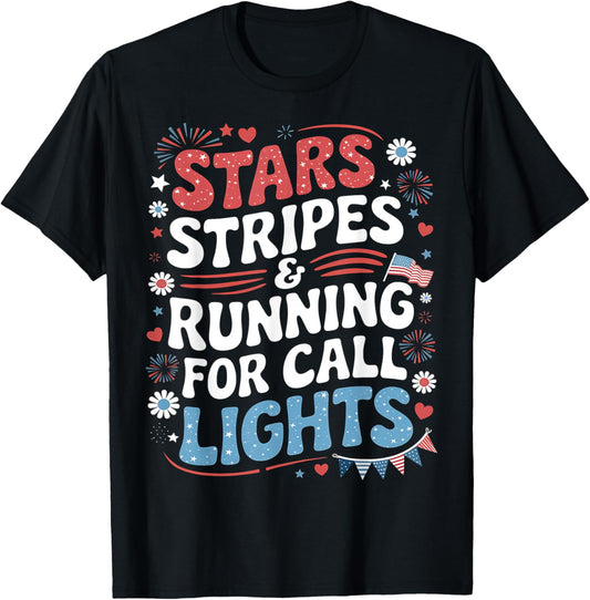 Stars and Stripes Running for Call Lights 4th of July Nurse T-Shirt
