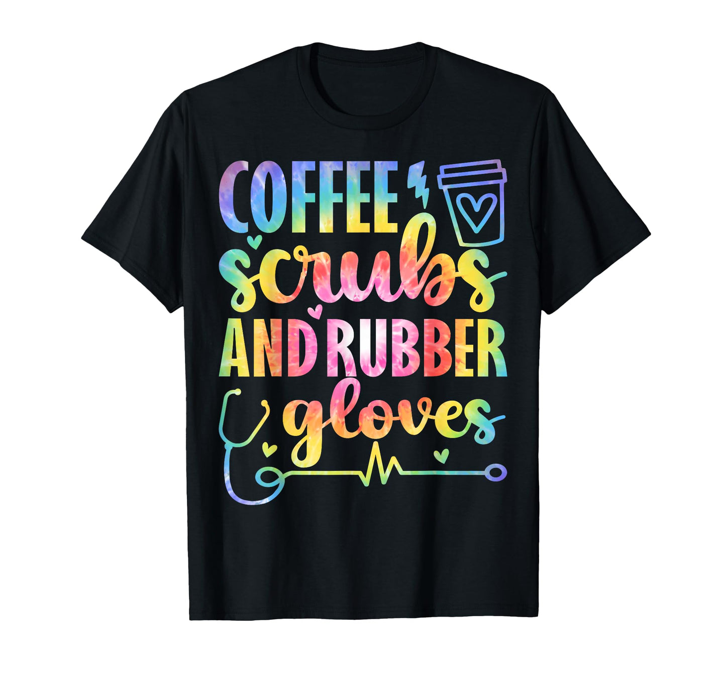 Nurse Tie Dye Coffee Scrubs Rubber Gloves Nursing Coworkers T-Shirt