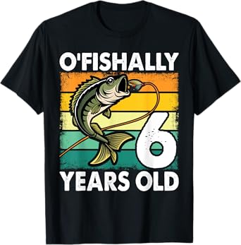 O'Fishally 6 Years Old Fishing Birthday Theme Party 6th T-Shirt