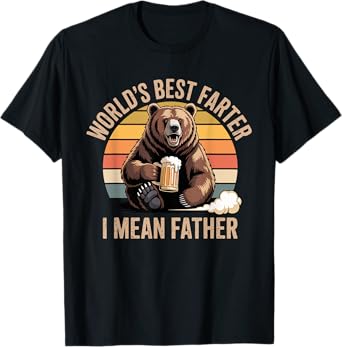 World's Best Farter I Mean Father Father's Day Funny Daddy T-Shirt
