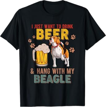 Vintage I Just Want To Drink Beer And Hang With My Beagle T-Shirt