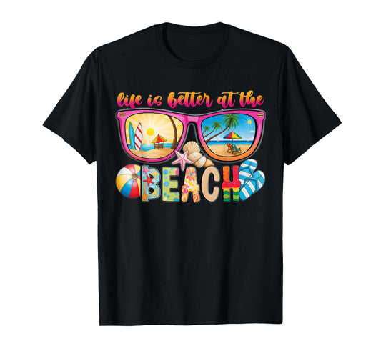 Life Is Better at the Beach Summer Sunglasses Design T-Shirt