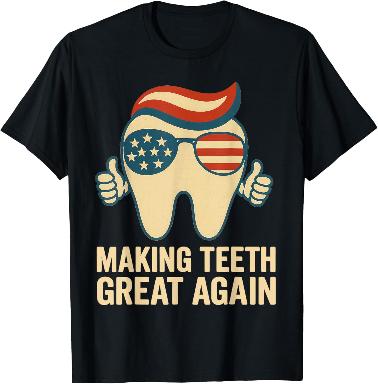 Making Teeth Great Again 4th Of July America Sunglasses T-shirt