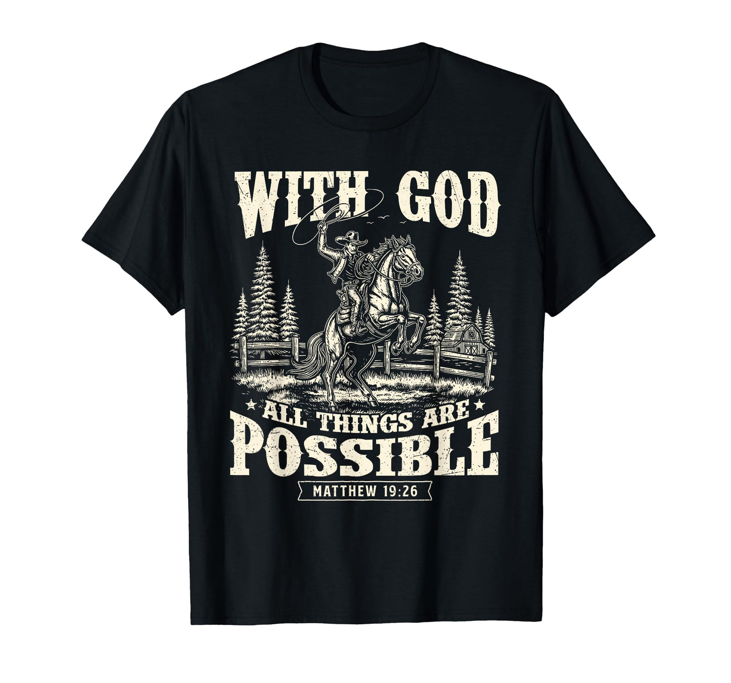 with God All Things are Possible - Cowboy Western Cowpoke T-Shirt