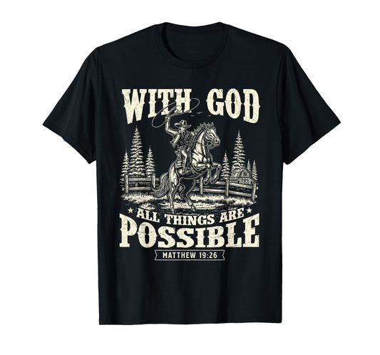 with God All Things are Possible - Cowboy Western Cowpoke T-Shirt
