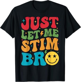 Just Let Me Stim Bro Funny Autism Awareness Autism Boys Kids T-Shirt