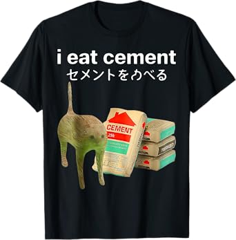 I Eat Cement Funny Cat Meme Japanese Gen Z Internet T-Shirt