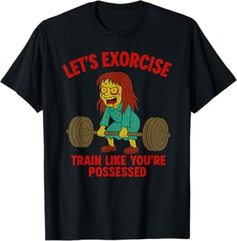 Let’s Exorcise – Funny Possession Horror Gym Parody T-Shirt