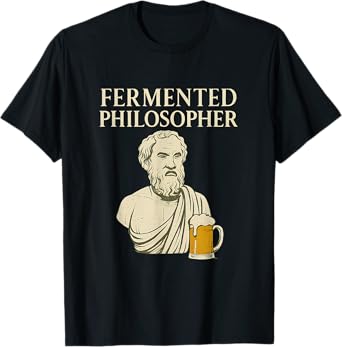 Fermented Philosopher Beer Wine Bar Humor Graphic T-Shirt