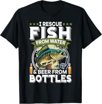 I Rescue Fish From Water and Beer From Bottles T-Shirt