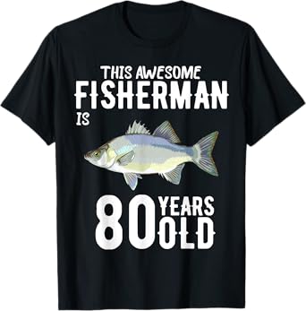 This White Bass Fisherman Is 80 Years Old 80th Birthday T-Shirt