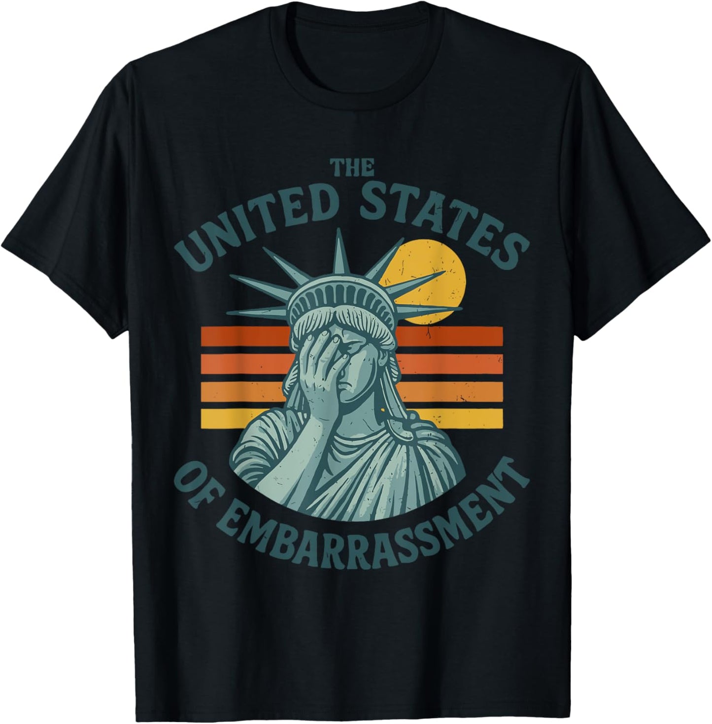 United States Of Embarrassment Statue Of Liberty 4th Of July T-shirt
