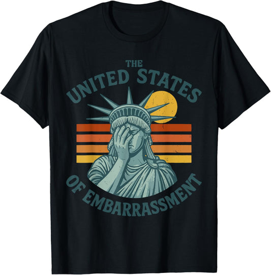 United States Of Embarrassment Statue Of Liberty 4th Of July T-shirt
