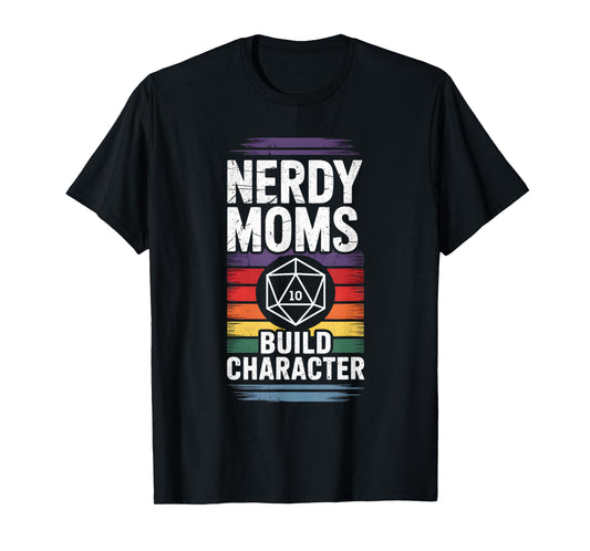Nerdy Moms Build Character RPG Fantasy Game Lover T-Shirt