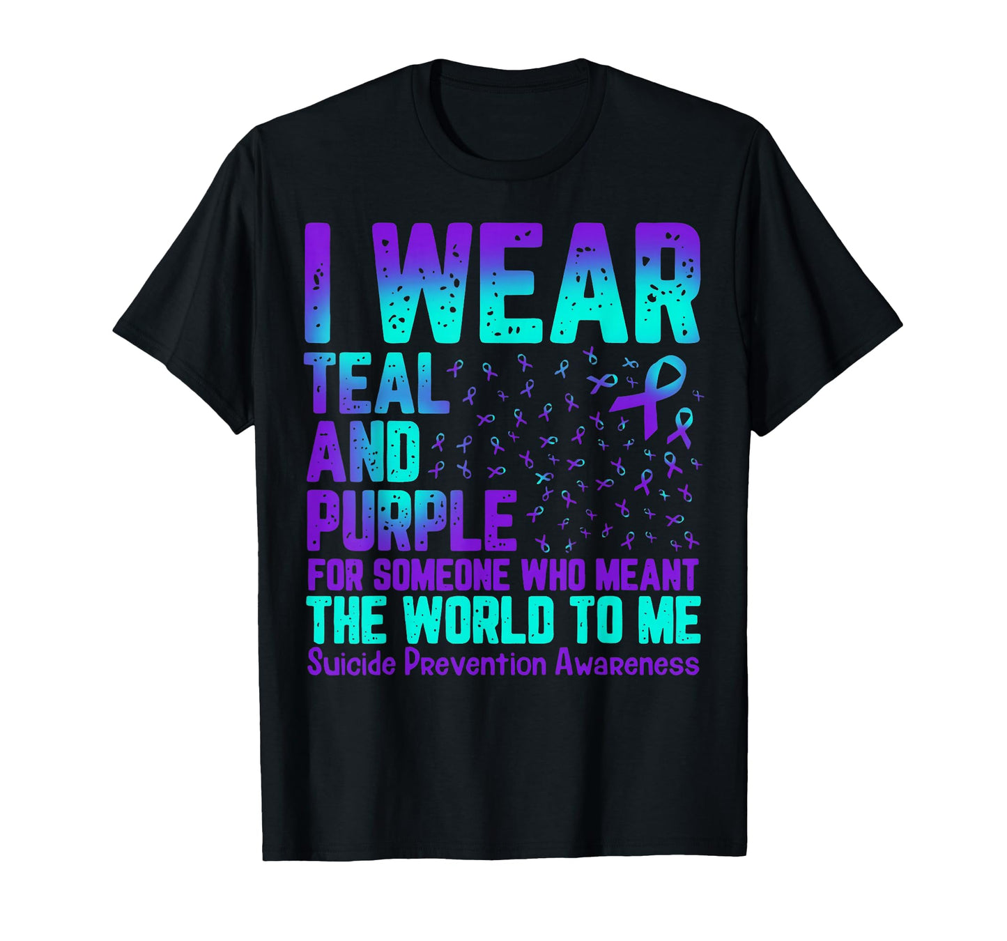 I Wear Teal And Purple For Someone Who Meant The World To Me T-Shirt