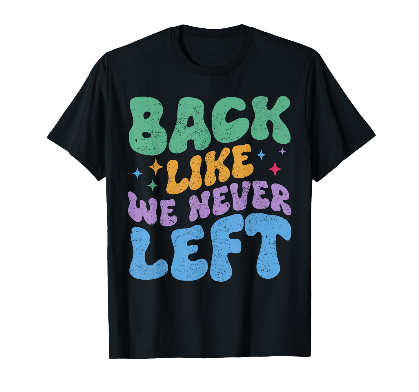 Back Like We Never Left Funny Teen Slang Matching Teacher T-Shirt