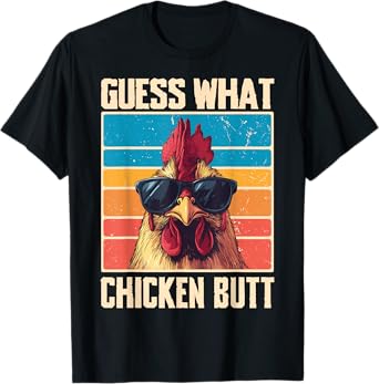 Guess What Chicken Butt T-Shirt