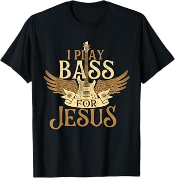 I Play Bass For Jesus - Bassist Musician Bass Guitar Music T-Shirt