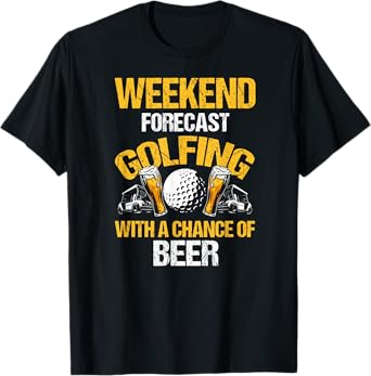 Weekend Forecast Golfing with a Chance of Beer T-Shirt
