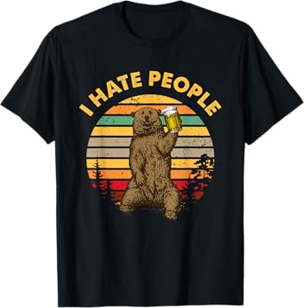 I Hate People Funny Beer Drinking Bear Wilderness Camping T-Shirt