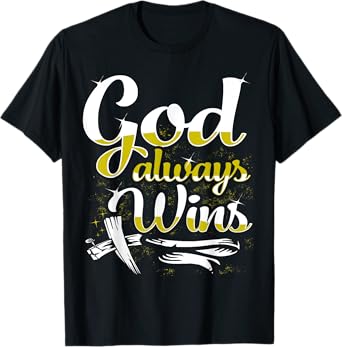 God Always Wins T-Shirt