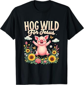 Hog Pink Funny Wild For Jesus Meme Cute Christian T-Shirt