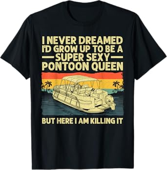 Funny Pontoon Queen Art For Women Girls Lake Pontoon boat T-Shirt