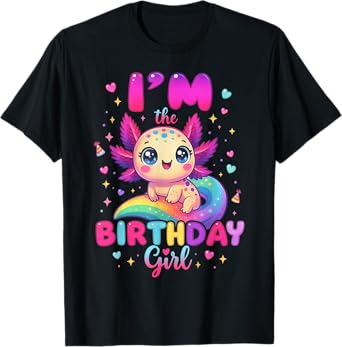 Axolotl Rainbow I'm the Birthday Girl Axolotl Birthday Party T-Shirt