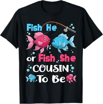 fish he or fish she gender reveal family matching Cousin T-Shirt