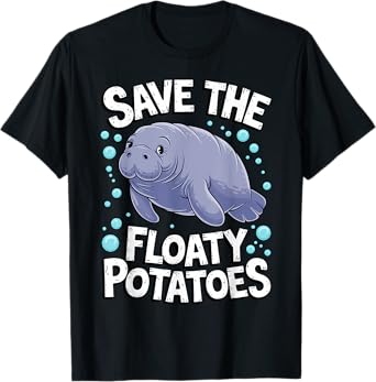 Funny Manatee I Save The Floaty Potatoes I Manatee T-Shirt