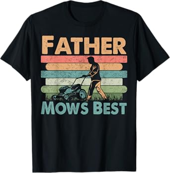 Father Mows Best Funny Riding Mower Retro Mowing Dad Gift T-Shirt