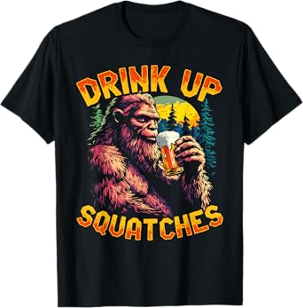 Drink Up Squatches Funny Bigfoot Beer Party Gift T-Shirt