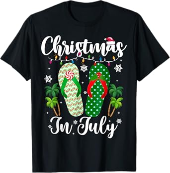Christmas In July Flip Flops Xmas Flip Flops Summer Women T-Shirt