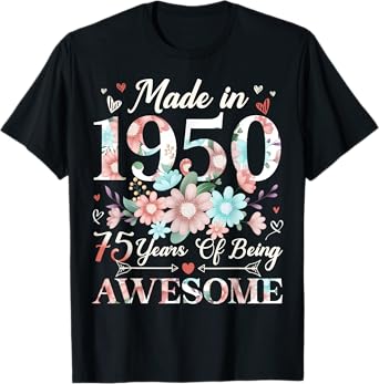 75 Year Old Made In 1950 Floral 75th Birthday Women T-Shirt