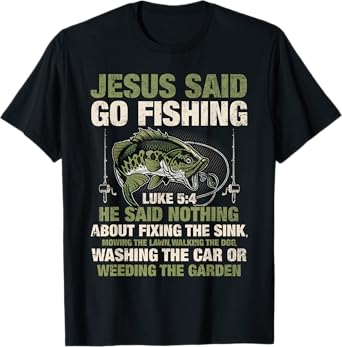 Jesus Said Go Fishing Fish Story Bible Angling Bass Fishing T-Shirt