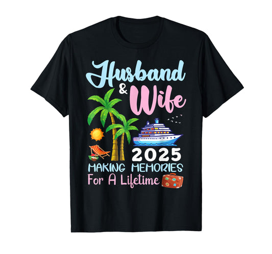 Husband & Wife 2025 Making Memories for A Lifetime Cruise T-Shirt
