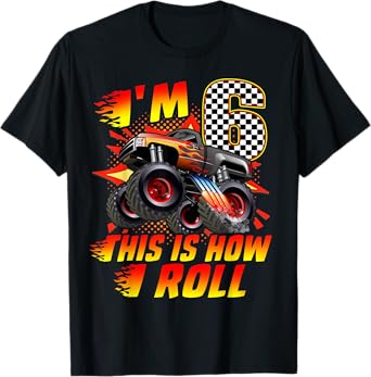 I'm 6 This Is How I Roll Monster Truck Car 6th Birthday Boys T-Shirt