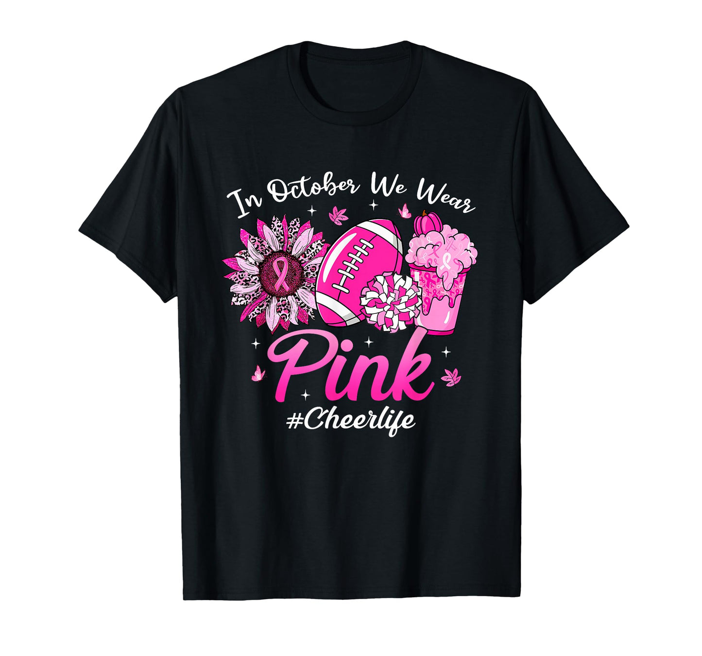 in October We Wear Pink Breast Cancer Cheer Life T-Shirt