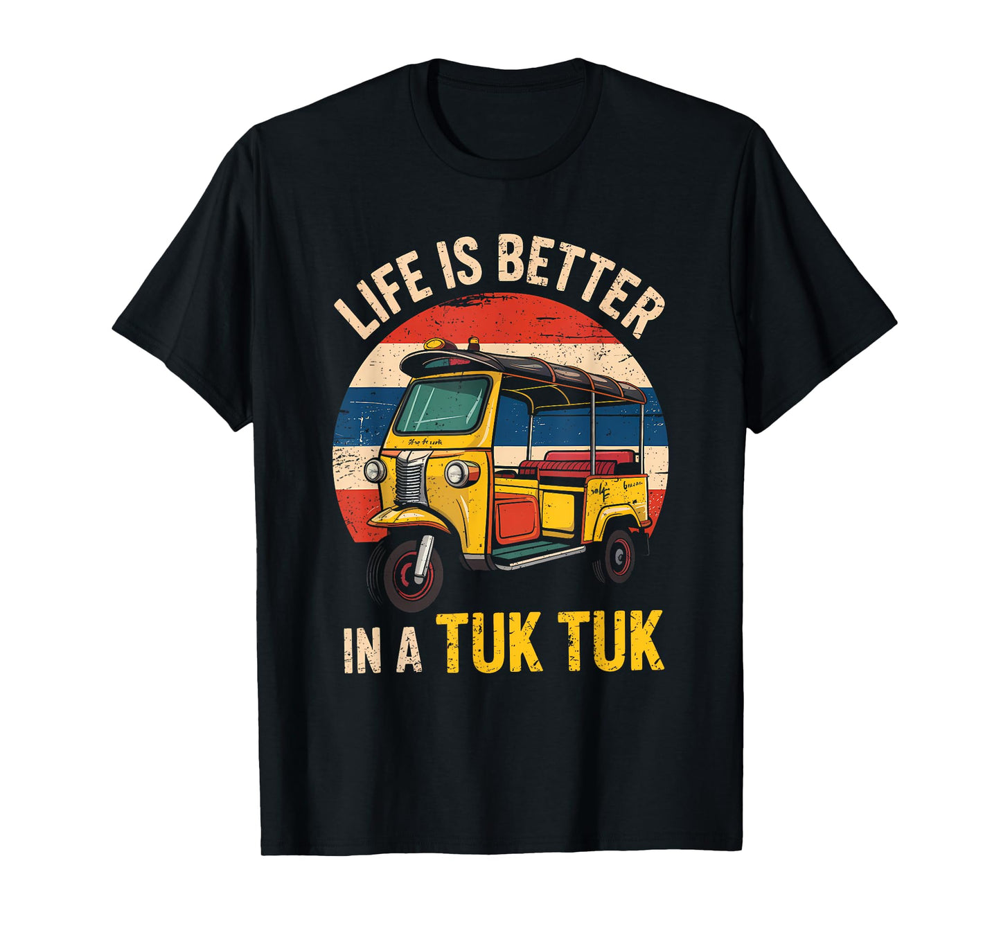 Life Is Better In A Tuk Tuk Bangkok Thailand Travel Lover T-Shirt