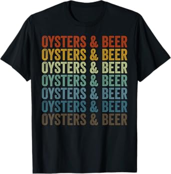 Oysters & Beer Oyster Oyster Shucking Seafood Lover Beer T-Shirt