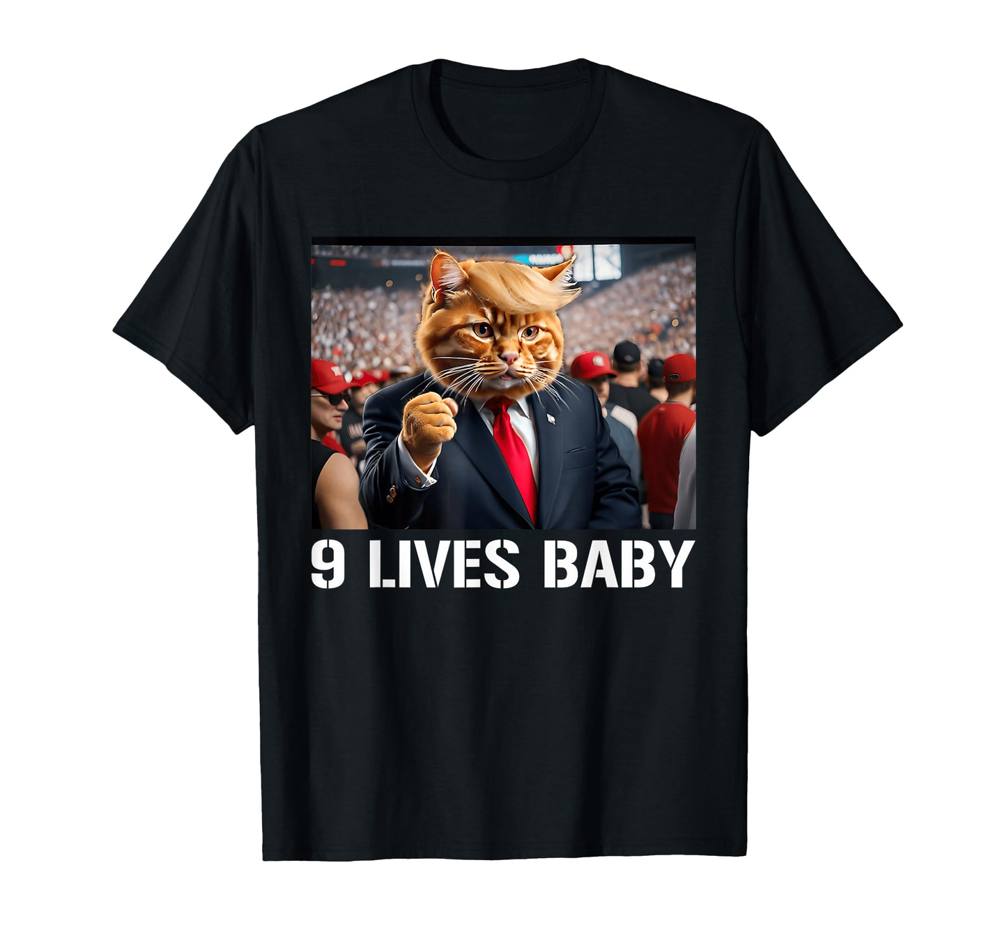 Donald Trump Cat Nine Lives Baby Funny 9 Lives Baby Lovers Men Women T-Shirt
