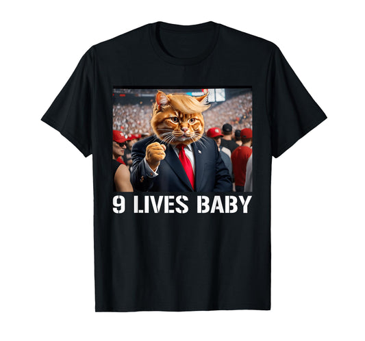 Donald Trump Cat Nine Lives Baby Funny 9 Lives Baby Lovers Men Women T-Shirt