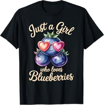 Just A Girl Who Loves Blueberries - Blueberry Fruit Lovers T-Shirt