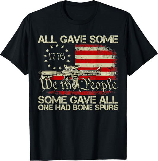 all gave some Veteran Shirt Some Gave All One Had Bone Spurs T-Shirt