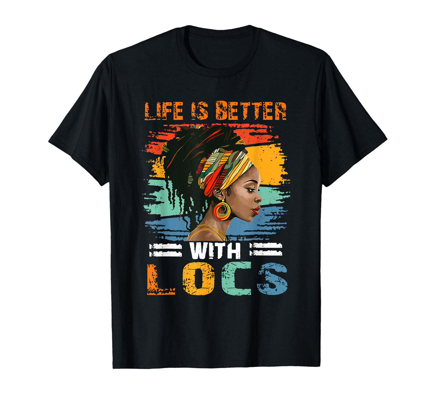Life Is Better With Locs Black History Month African Woman T-Shirt