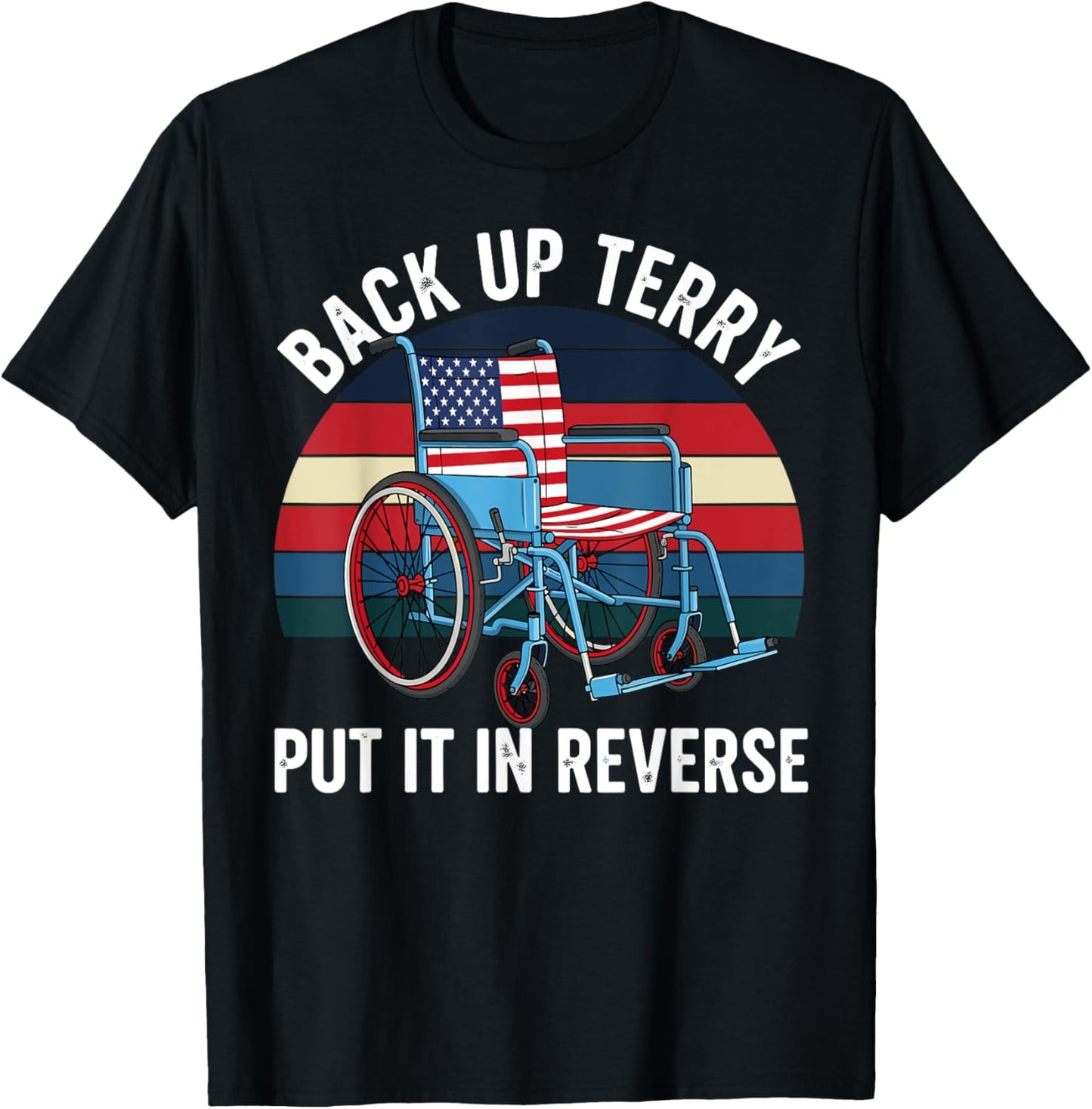 Back Up Terry Put It In Reverse 4th Of July Funny Fireworks T-shirt