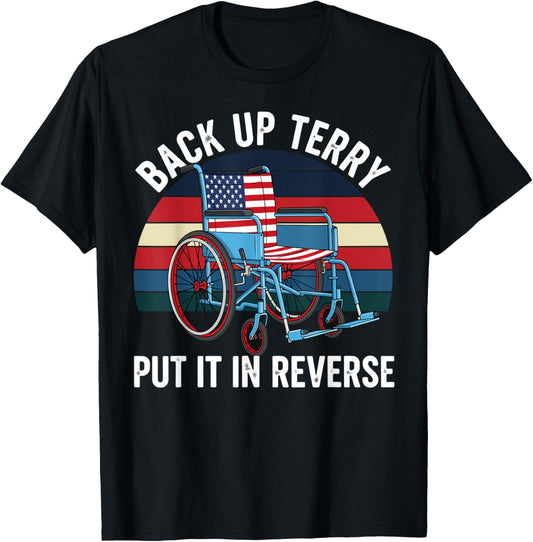 Back Up Terry Put It In Reverse 4th Of July Funny Fireworks T-shirt