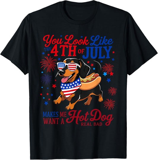 You Look Like The 4th Of July Makes Me Want A Hot Dog T-shirt