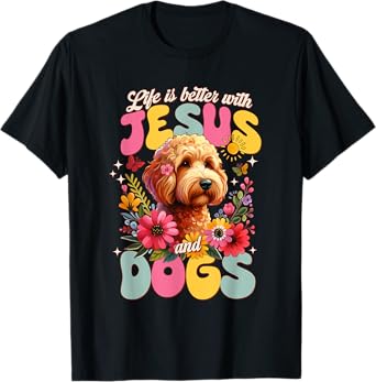 Jesus Christian Floral Life Is Better With Jesus And Dogs T-Shirt