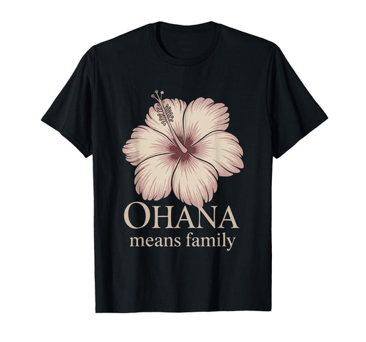 Ohana Means Family Hawaiian Sentiment T-Shirt